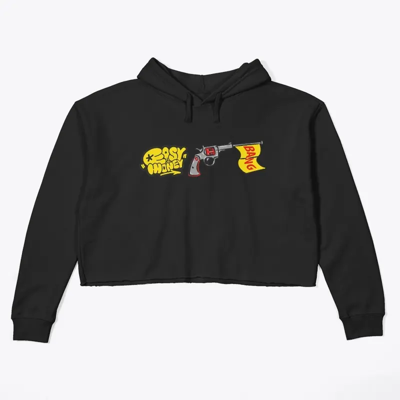 EASY MONEY BANG CROP HOODIE